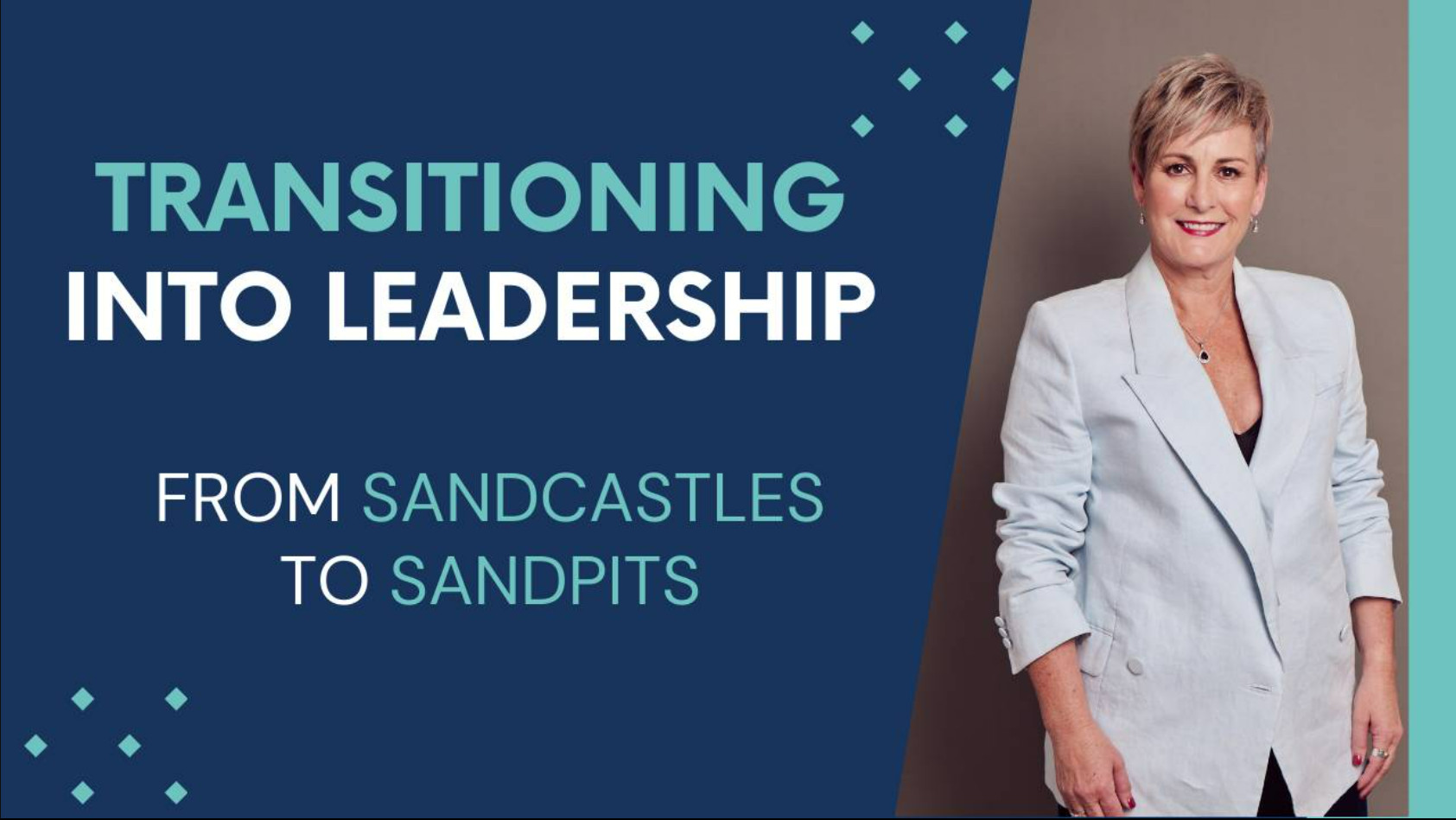 From Sandcastles to Sandpits: Transitioning into Leadership